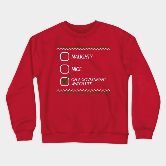 On A Government Watch List Tacky Crewneck Sweatshirt by TrikoGifts